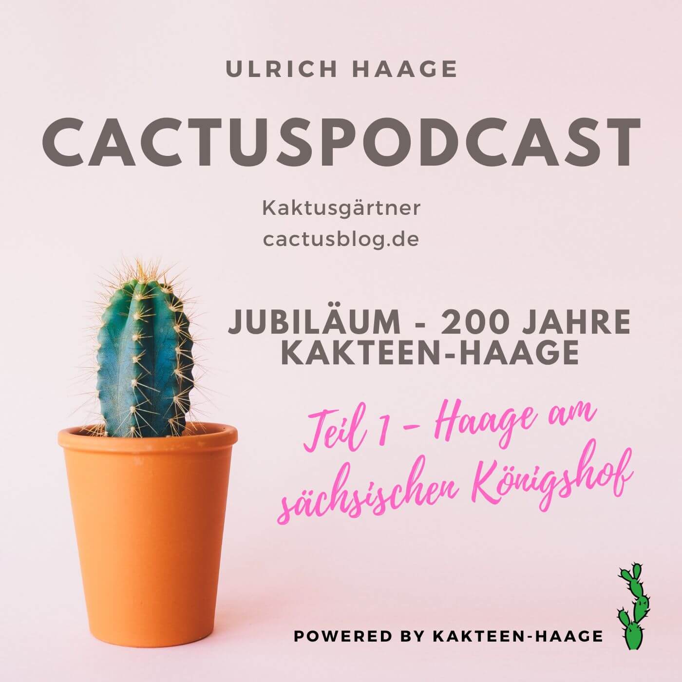 CactusPodcast - 038 Kakteengeschichte - Jubiläum - Haage am Sächsischen Hof