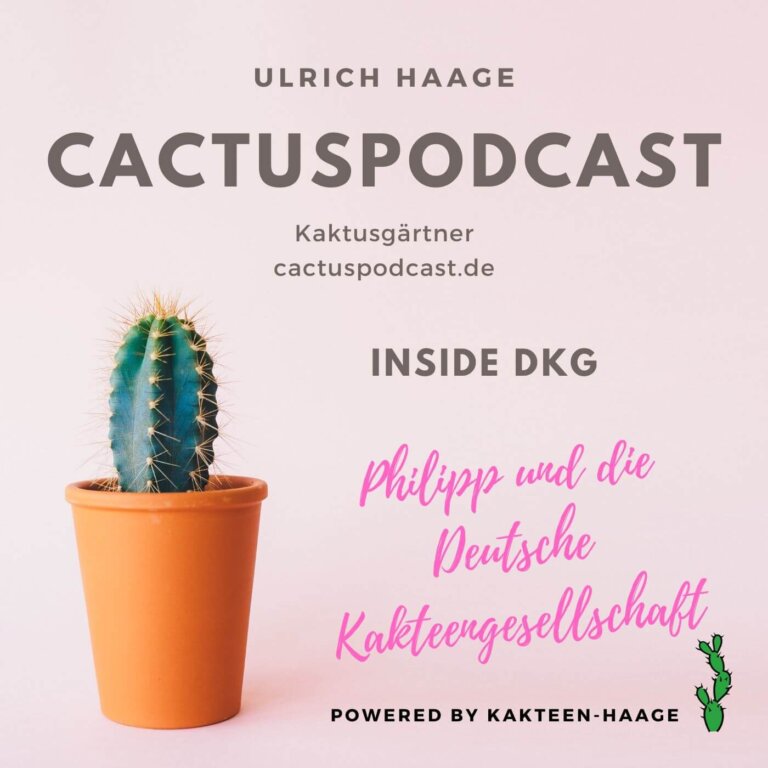 CactusPodcast 044 – Philipp inside DKG – Deutsche Kakteengesellschaft